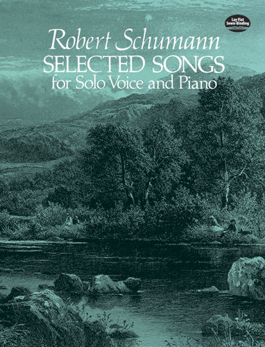 Selected Songs for Solo Voice and Piano, Robert Schumann