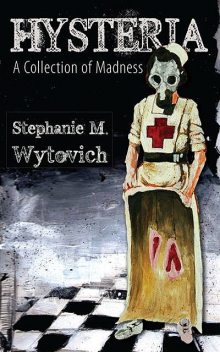 Hysteria, Stephanie M. Wytovich