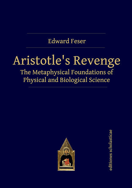 Aristotle’s Revenge, Edward Feser