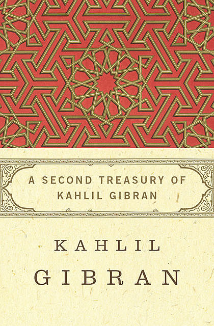 A Second Treasury of Kahlil Gibran, Kahlil Gibran