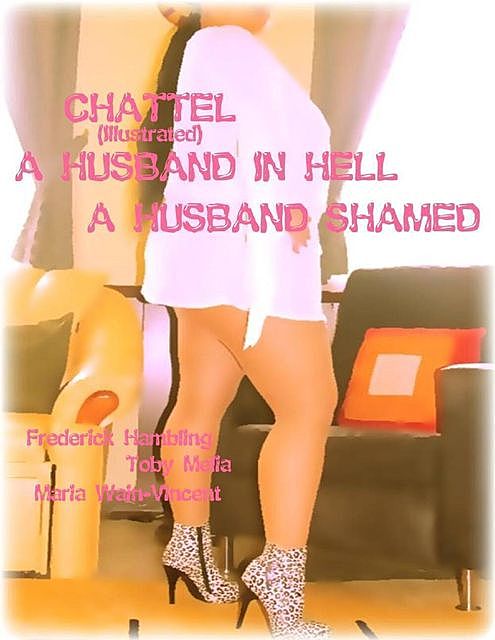 Chattel (Illustrated) – A Husband In Hell – A Husband Shamed, Toby Melia, Frederick Hambling, Maria Wain-Vincent