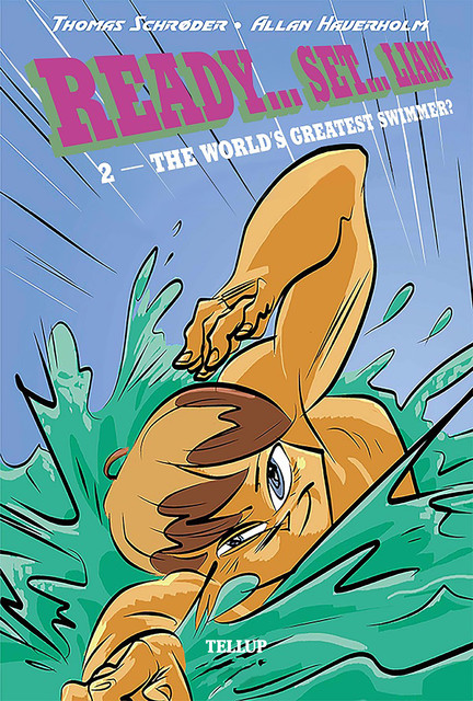 Ready… Set… Liam! #2: The World’s Greatest Swimmer, Thomas Schröder