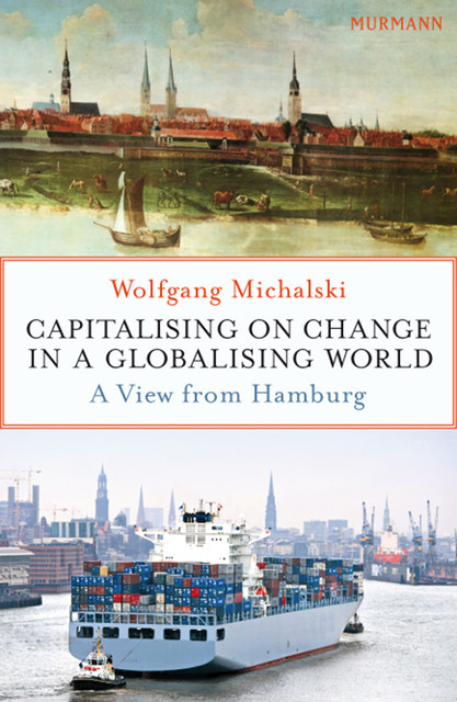 Capitalising on Change in a Globalising World, Wolfgang Michalski
