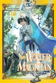 The Water Magician: Arc 1 Volume 3, Tadashi Kubou