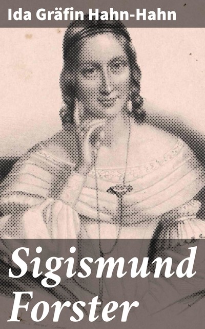 Sigismund Forster, Ida Hahn-hahn