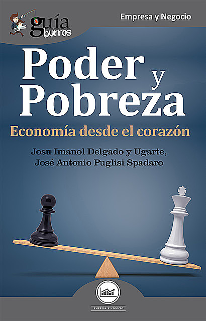 GuíaBurros: Poder y pobreza, Josu Imanol Delgado y Ugarte, José Antonio Puglisi Spadaro