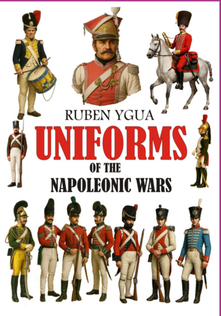 Uniforms Of The Napoleonic Wars, Ruben Ygua