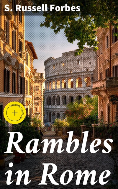 Rambles in Rome, S. Russell Forbes
