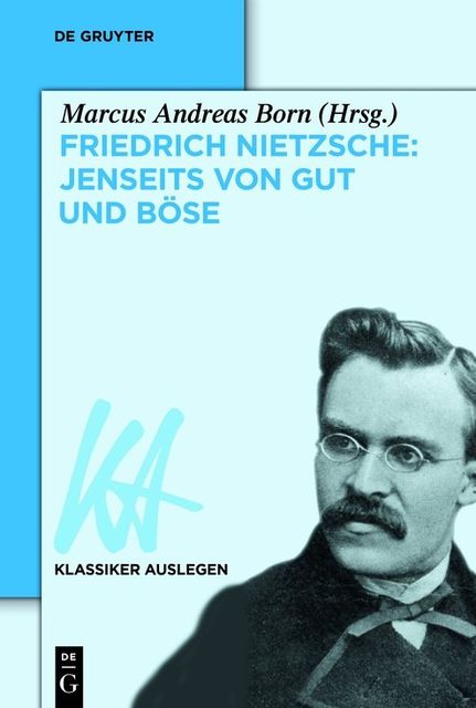 Friedrich Nietzsche – Jenseits von Gut und Böse, Marcus Andreas Born