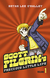 Scott’s Pilgrim’s Precious Little Life: Volume 1 (Scott Pilgrim), Bryan Lee O’Malley