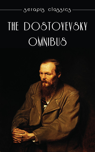The Dostoyevsky Omnibus, Fyodor Dostoevsky