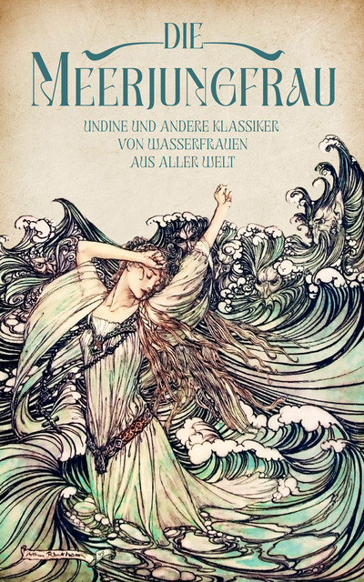 Die Meerjungfrau. Band 1, Hans Christian Andersen, Gustav Schwab, Friedrich de la Motte-Fouqué, Karl Friedrich Hensler