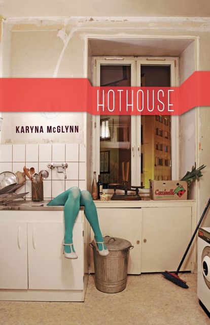 Hothouse, Karyna McGlynn
