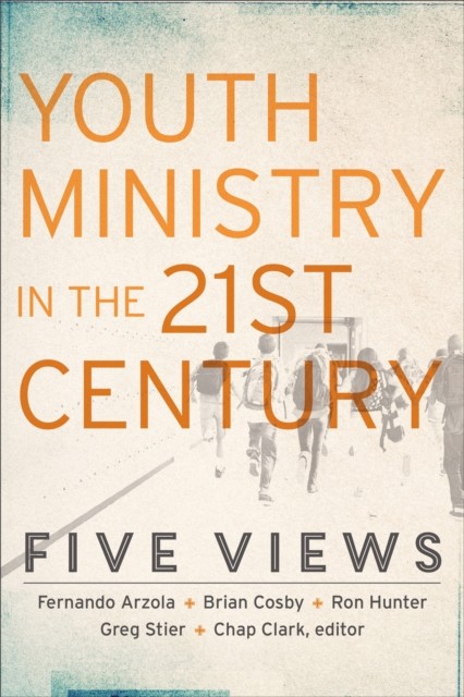 Youth Ministry in the 21st Century (Youth, Family, and Culture), Chap Clark, ed.