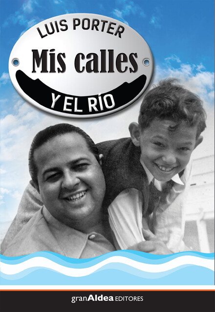 Mis calles y el río, Luis Porter