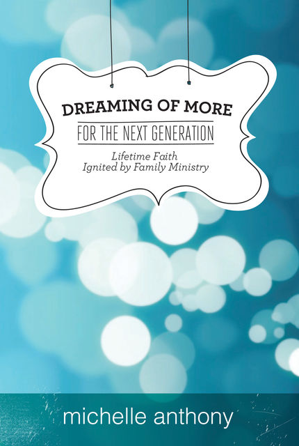 Dreaming of More for the Next Generation, Michelle Anthony