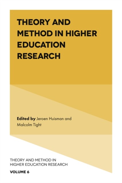 Theory and Method in Higher Education Research, Jeroen Huisman, Malcolm Tight