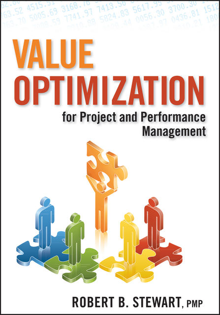 Value Optimization for Project and Performance Management, Robert B.Stewart