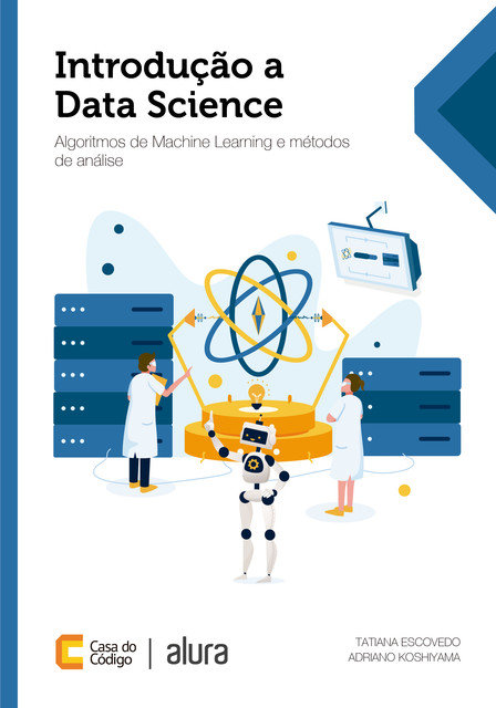 Introdução a Data Science, Adriano Koshiyama, Tatiana Escovedo