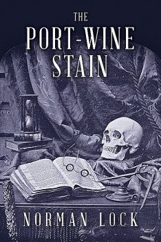 The Port-Wine Stain, Norman Lock
