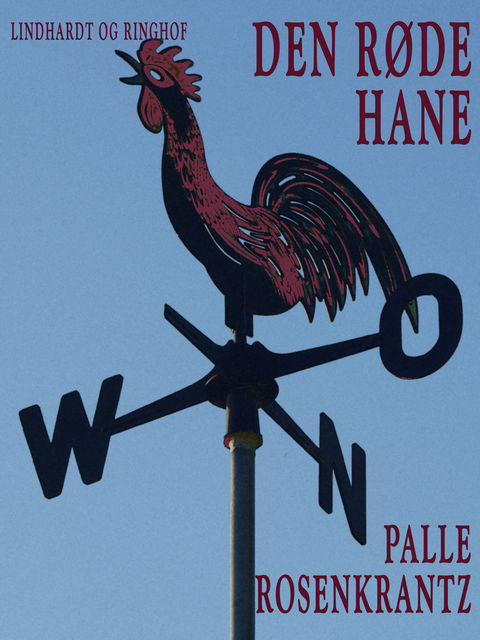 Den røde hane: En gammeldags roman, Palle Adam Vilhelm Rosenkrantz