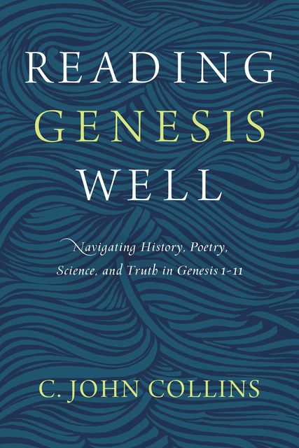 Reading Genesis Well, C. John Collins