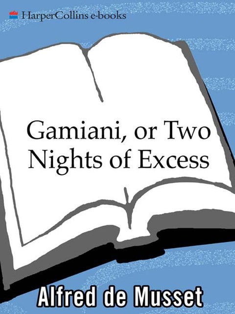 Gamiani, or Two Nights of Excess, Alfred de Musset