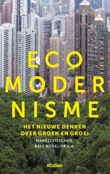 Ecomodernisme, Marco Vosscher en Ralf Bodelier e.a.