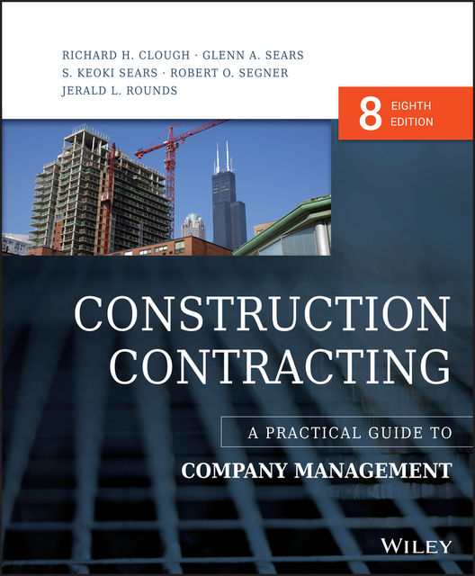 Construction Contracting, Jerald L.Rounds, Robert O.Segner, Glenn A. Sears, Richard H. Clough, S. Keoki Sears