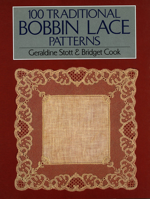 100 Traditional Bobbin Lace Patterns, Bridget Cook, Geraldine Stott