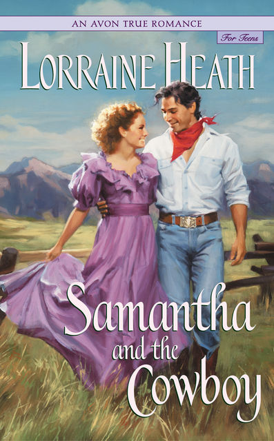 An Avon True Romance: Samantha and the Cowboy, Lorraine Heath