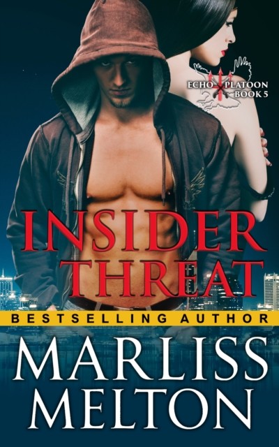 Insider Threat (The Echo Platoon Series, Book 5), Marliss Melton