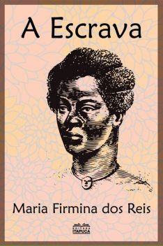 A Escrava – conto original, Maria Firmina dos Reis
