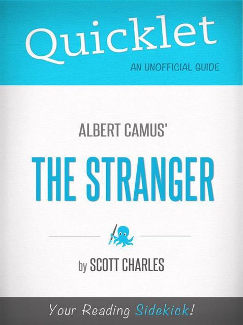 Quicklet on Albert Camus' The Stranger (CliffNotes-like Summary and Analysis), Scott Charles