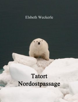 Tatort Nordostpassage, Elsbeth Weckerle