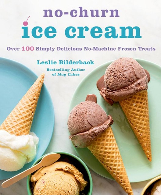 No-Churn Ice Cream, Leslie Bilderback