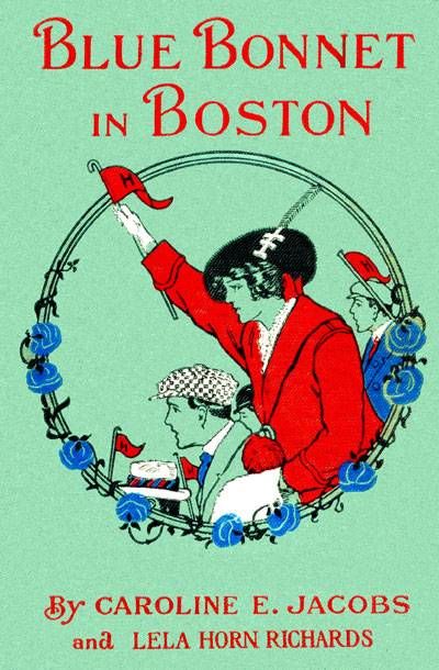 Blue Bonnet in Boston / or, Boarding-School Days at Miss North's, Caroline E.Jacobs