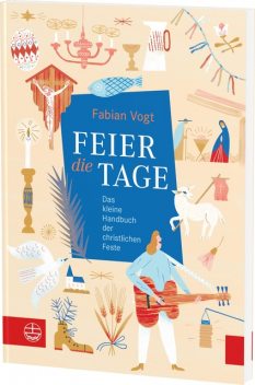 FEIER die TAGE, Fabian Vogt