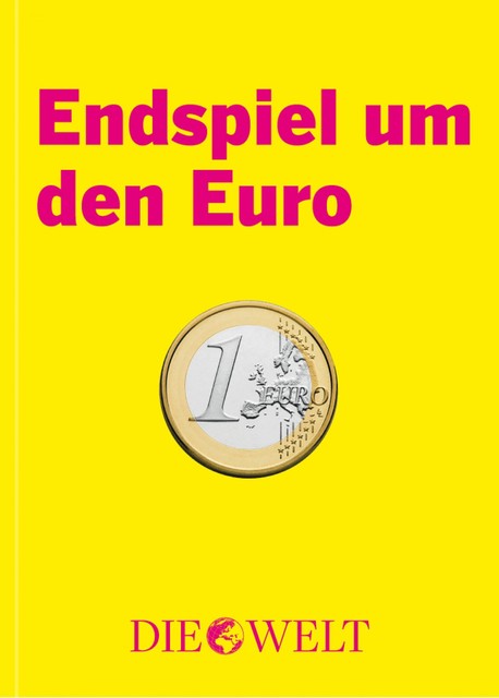 Endspiel um den Euro, Die Welt