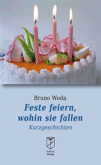 Feste feiern, wohin sie fallen, Bruno Woda