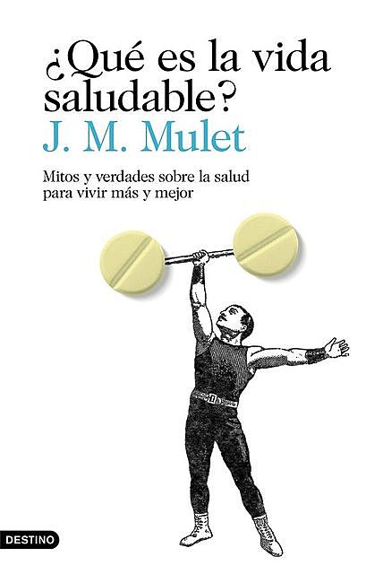 Qué es la vida saludable, J.M. Mulet