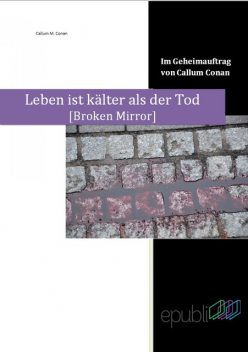 Leben ist kälter als der Tod, Callum M. Conan
