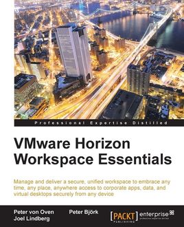 VMware Horizon Workspace Essentials, Peter von Oven, Peter Bjork, Joel Lindberg