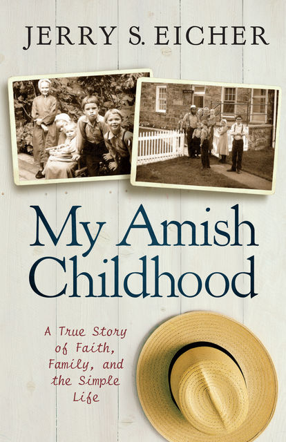 My Amish Childhood, Jerry S.Eicher