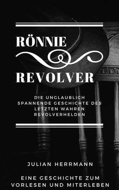 Rönnie Revolver, Julian Herrmann