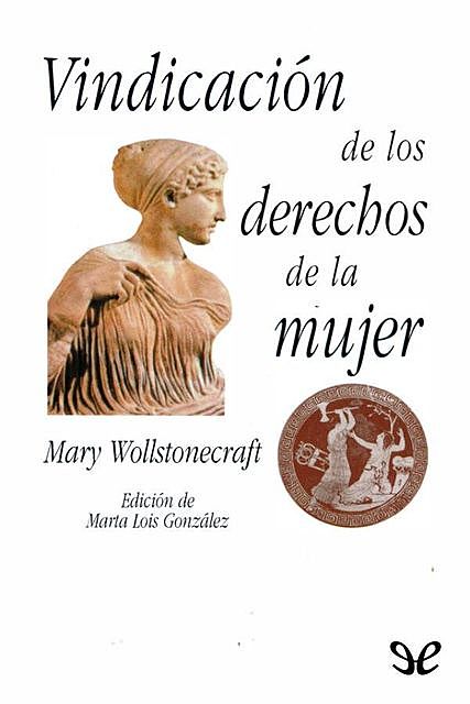 Vindicación de los derechos de la mujer, Mary Wollstonecraft