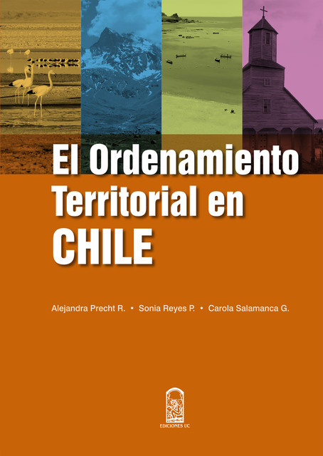 El ordenamiento territorial en Chile, Alejandra Precht Rorris, Carola Salamanca, Sonia Reyes Paecke