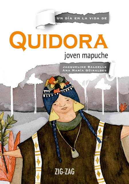 Quidora, joven mapuche, Ana María Güiraldes, Jacqueline Balcells, María José Arce