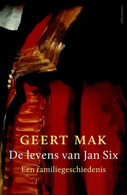 De levens van Jan Six, Geert Mak