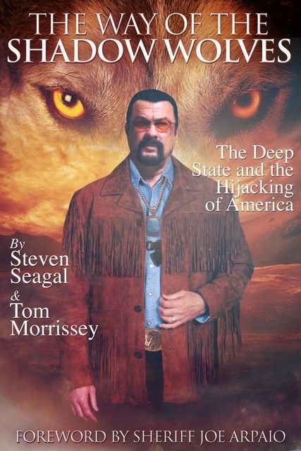 The Way Of The Shadow Wolves, Steven Seagal, Tom Morrissey